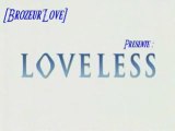 loveless opening