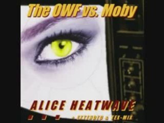 THE OWF vs. MOBY - Alice Heatwave