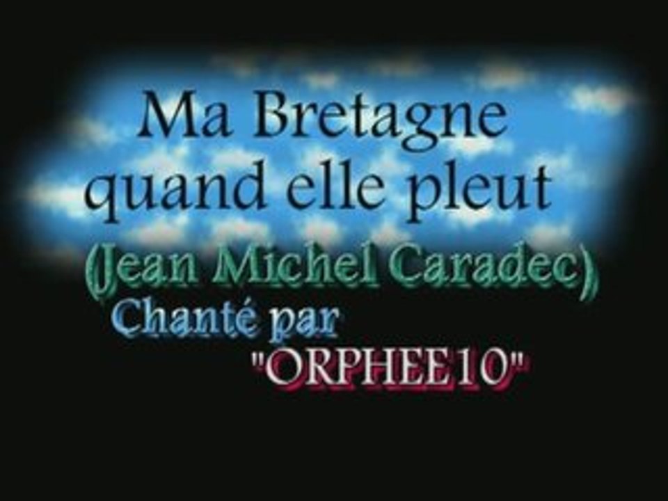 Ma Bretagne quand elle pleut(J.M.Caradec)par orphee10