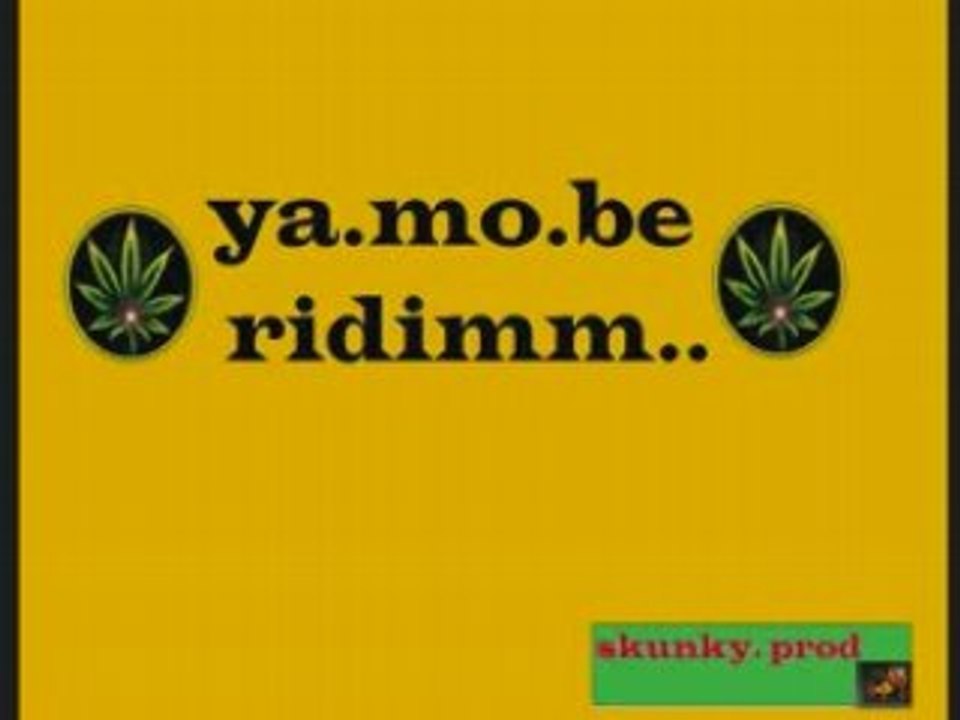 Ya.mo.be riddim(by dj $kunky)