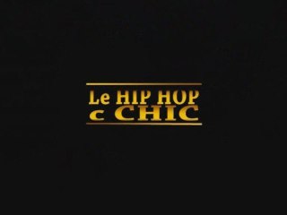 LE HIP HOP C CHIC  (bande annonce)