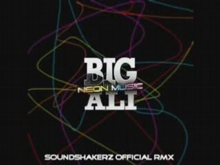 Big Ali - Neon Music ( soundshakerz club mix )