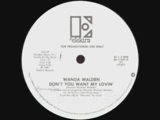 Wanda walden don't you want my lov...