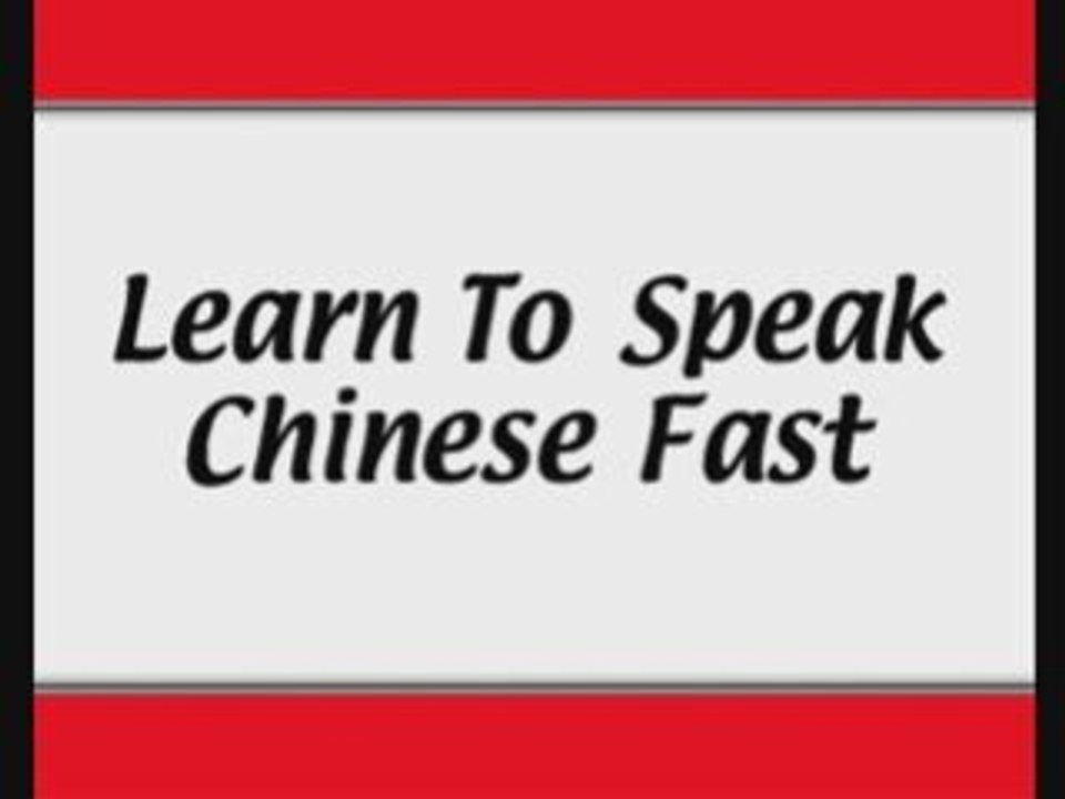 Learn To Speak Chinese Fast
