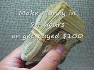 Make Money in 24 Hours or Get Payed $100!  Work at Home
