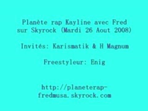 ENIG FREESTYLE SKYROCK PLANETE RAP KAYLINE