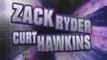 Curt Hawkins & Zack Ryder New Titantron