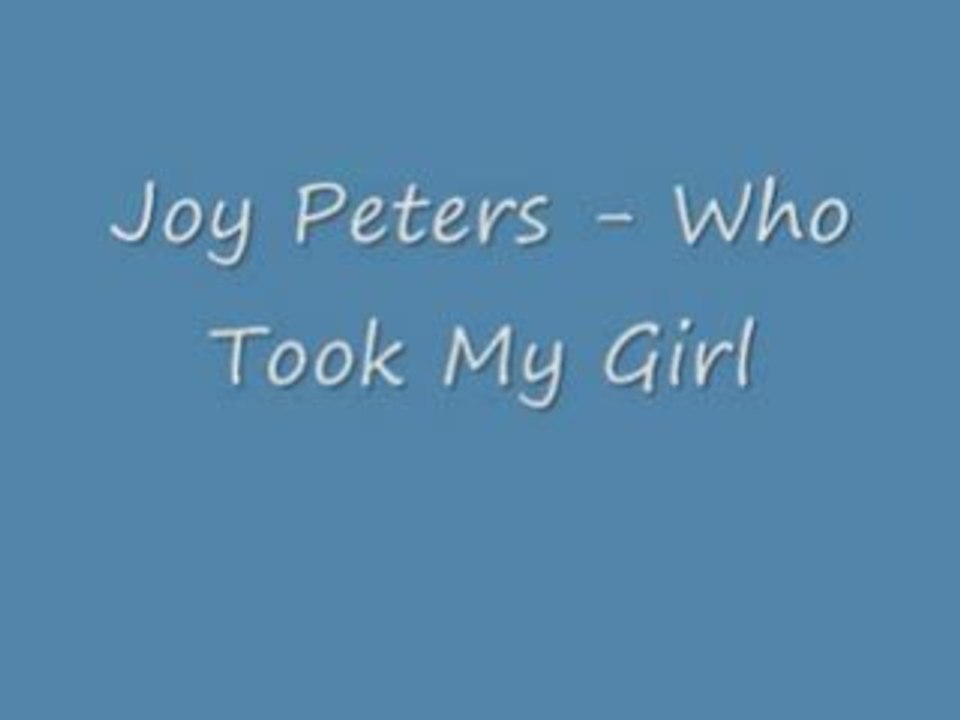 Joy Peters - Who Took My Girl