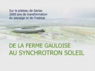 De la ferme gauloise au synchrotron soleil