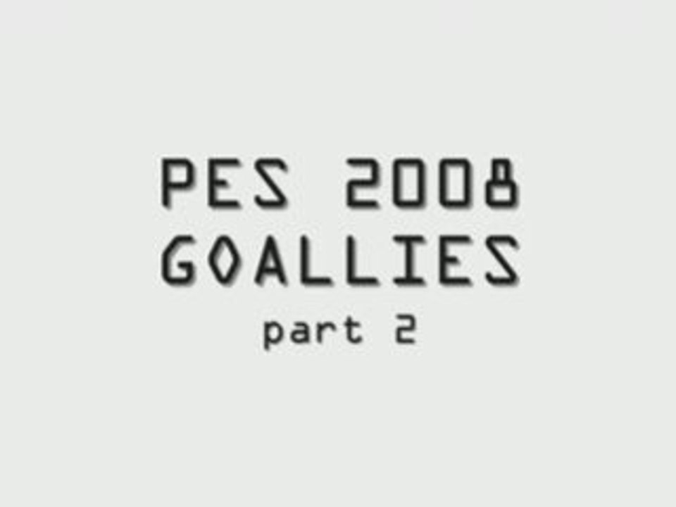 PES 2008 GOALLIES part2