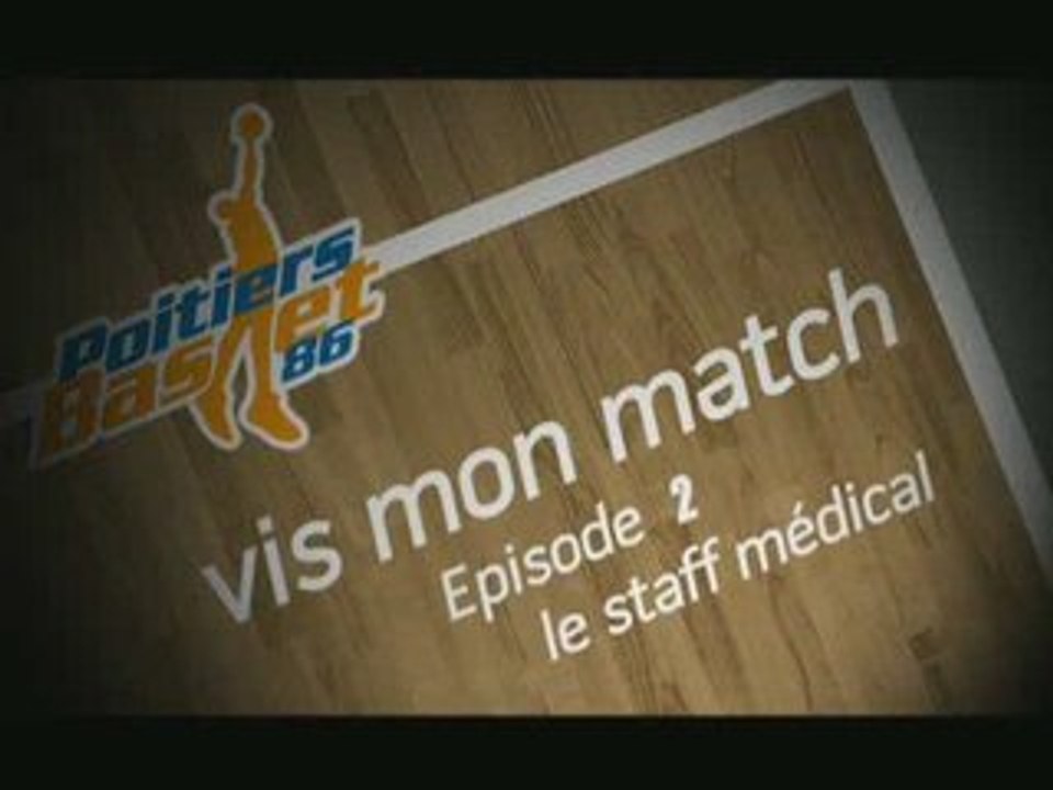 Vis Mon Match, Saison 1 - Épisode 2 "Le staff médical"