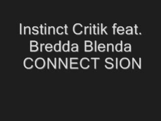 Instinct Critik feat. Bredda Blenda - Connect sion