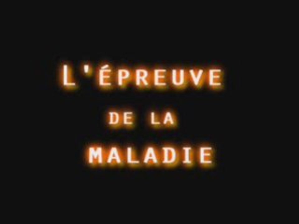 L'épreuve de la maladie