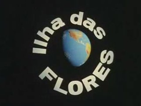 L'Ile aux fleurs Ilha das flores Jorge Furtado