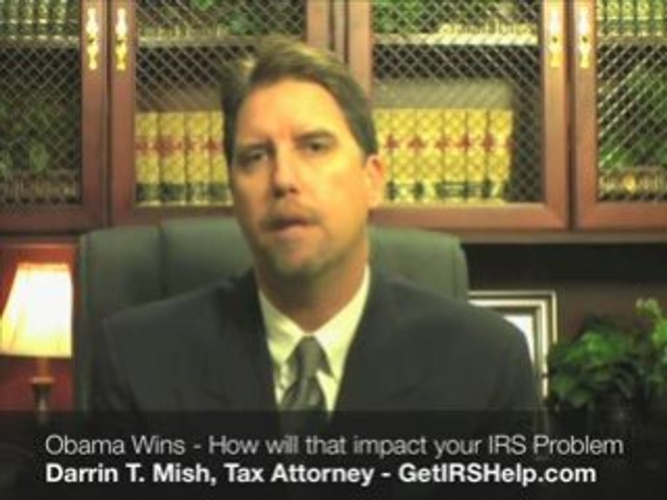 Obama Wins - How Does It Impact Your IRS Problem?