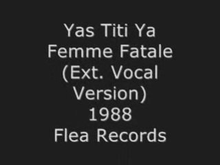 Yas Titi Ya - Femme Fatale (Extended Vocal Version)