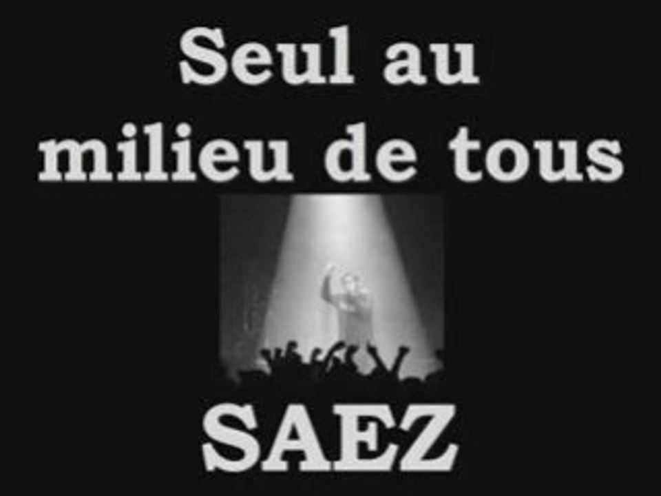 SAEZ Seul au milieu de tous