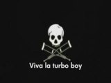 Viva la turbo boy