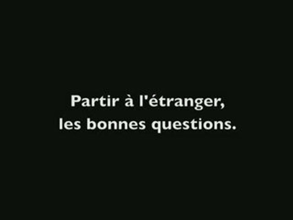 Partir à l'étranger, les bonnes questions