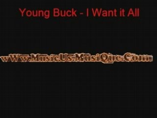 Young Buck - I Want it All