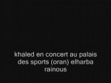 10-cheb khaled aicha palais des sports oran