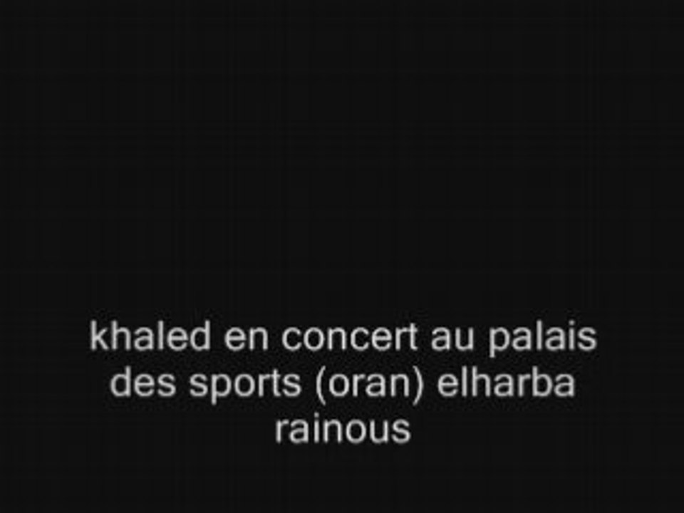 10-cheb khaled aicha palais des sports oran