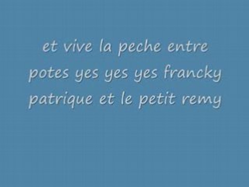 Vive la peche et mai potes