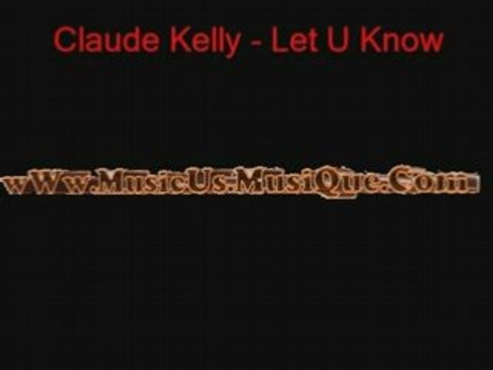 Claude Kelly - Let U Know