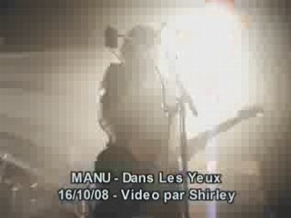 Manu - Dans Les Yeux- Live@Boule noire 16.10.08 par Shirley
