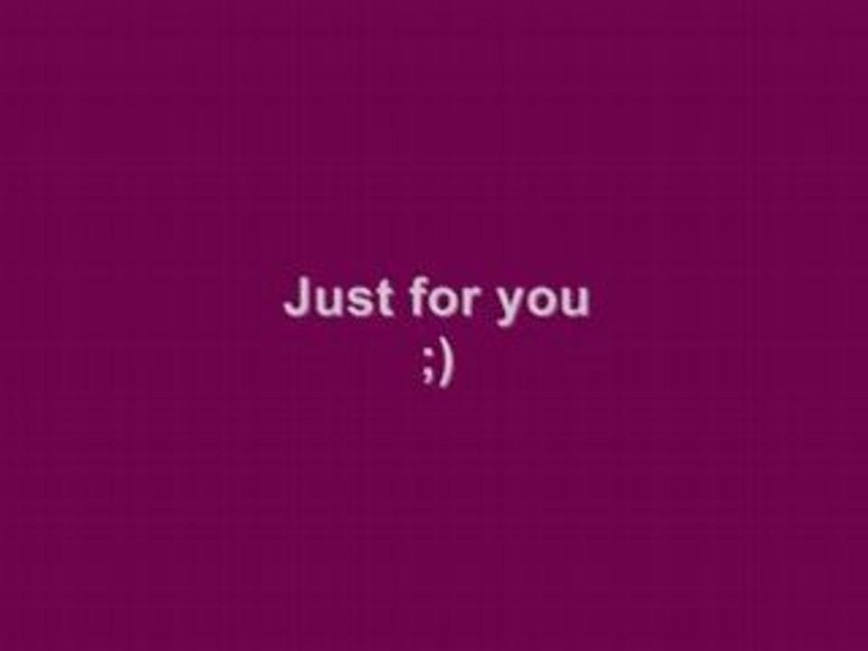 JUST_FOR_YOU ;)
