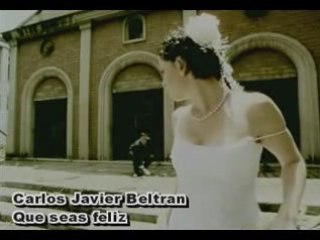 Carlos javier beltran - que seas feliz
