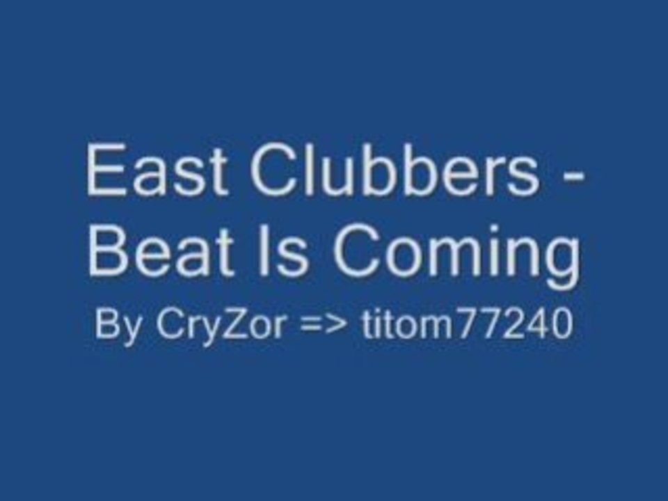 East Clubbers - Beat Is Coming