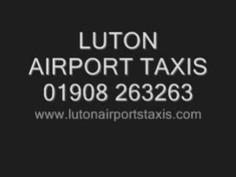 LUTON AIRPORT TAXIS ~ TAXIS IN LUTON AIRPORT~LUTON AIRPORT