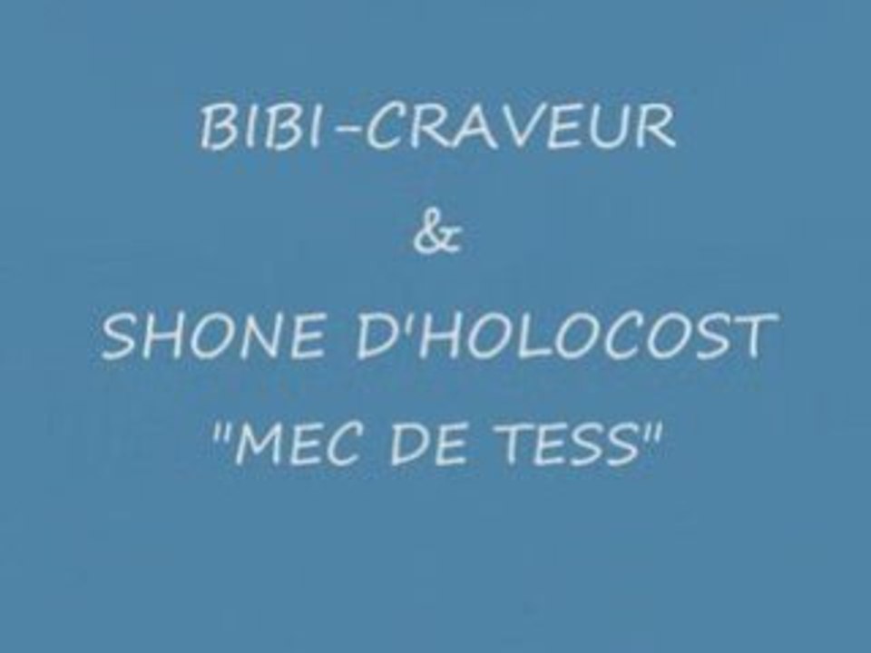 SHONE D'HOLOCOST BIBI-CRAVEUR Mec de tess a l'ancienne