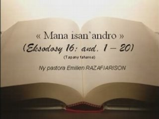 Mana isan'andro Eksodosy 16 : 1 - 20 (part II)