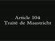 MAASTRICHT-LISBONNE-ARTICLE 104