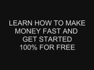 Learn How You Can Make Money Fast Free