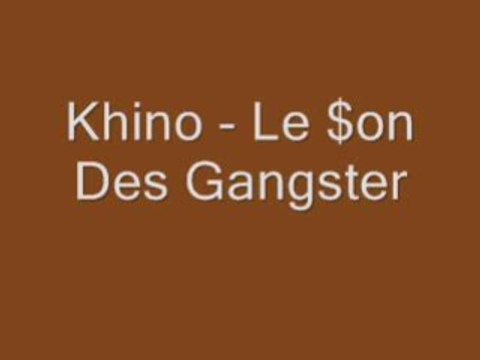 Khino - Le $on Des Gangster