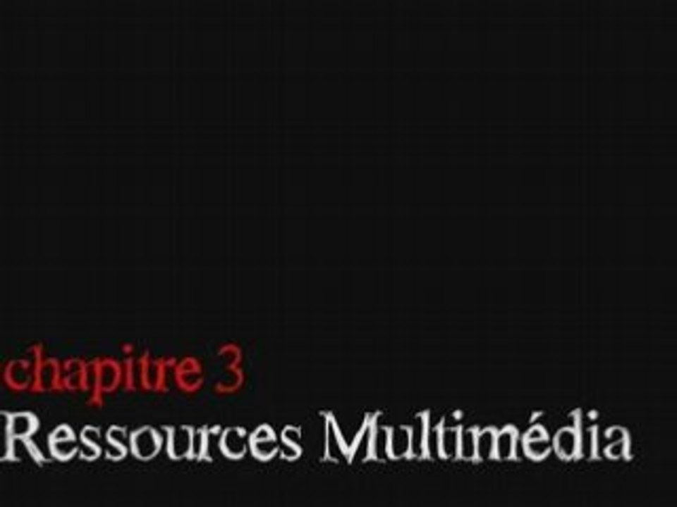 Chapitre 3 : Ressources multimédia