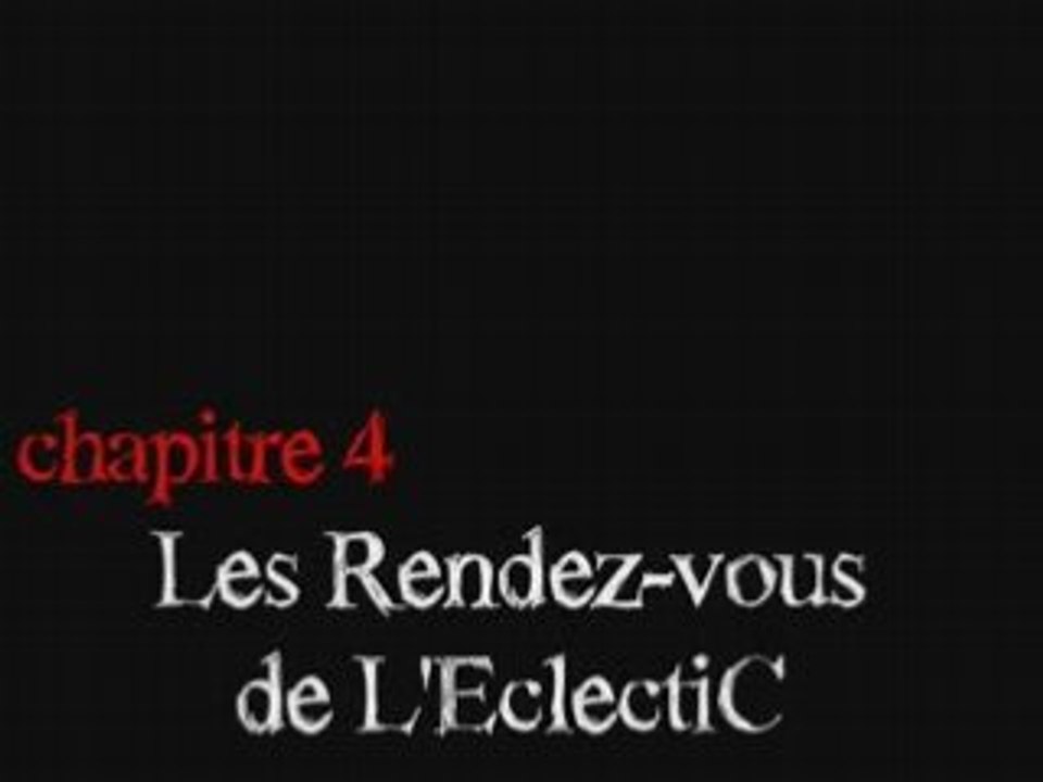 Chapitre 4 : les rdv de L'EclectiC