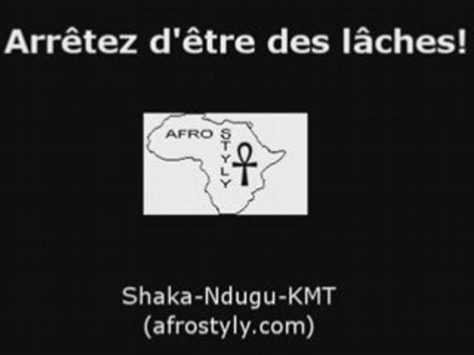 Hotep arrêter d'être des lâches génocide génocide génocide