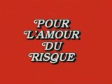 Serie TV - Pour l'amour du risque (Saison 1) - Generique