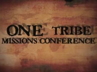 One Tribe Missions Conference 2008