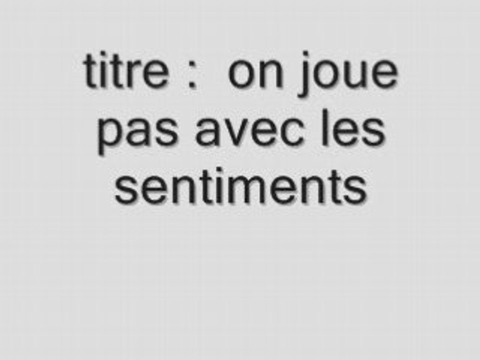 On joue pas avec les sentiments