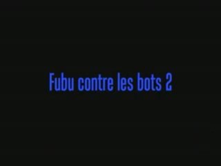 Fubu contre les bots 2