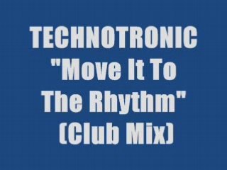 TECHNOTRONIC - Move It To The Rhythm (Club Mix)