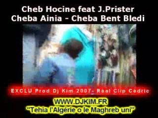 DJ KIM CHEB HOCINE J.PRISTER CHEBA AINIA -RAI-CLIP RAÏ de