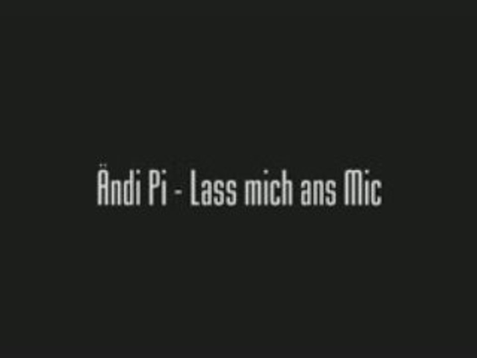 Ändi Pi - Lass mich ans Mic