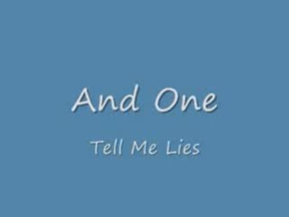And One - Tell me Lies