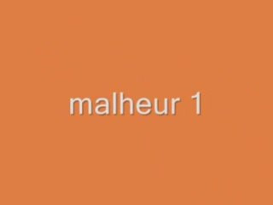 Malheur 1